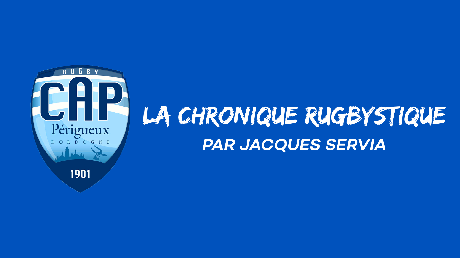 Lire la suite à propos de l’article LA CHRONIQUE RUGBYSTIQUE par Jacques Servia